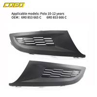 2pcs front fog light cover grill auto spare parts for vw polo 2010 2012 6r0853666c 6r0853665c 6rd853665lh 6rd853665rh