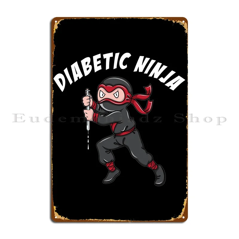 

Diabetic Ninja Metal Sign Vintage Cinema Custom Printing Cinema Tin Sign Poster