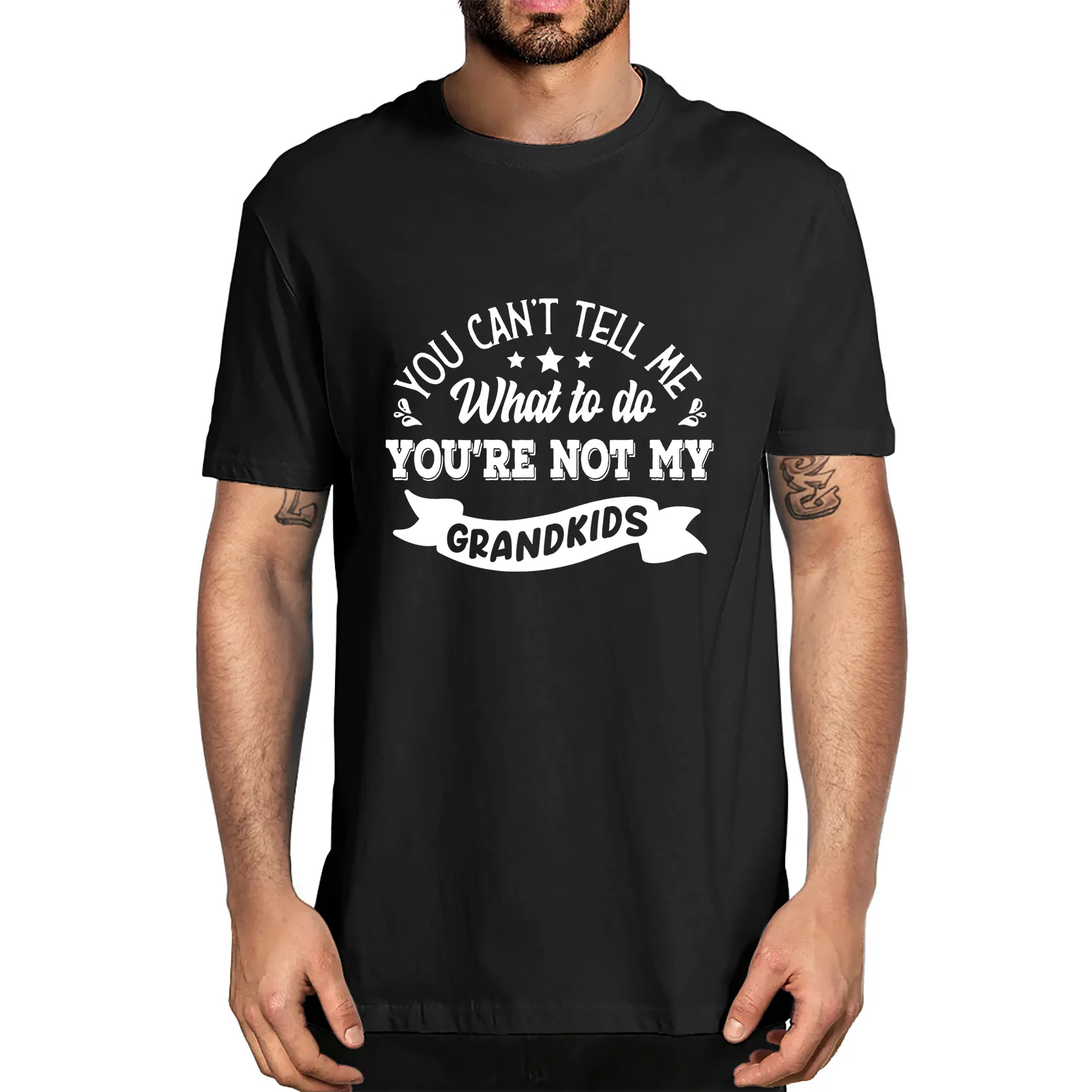 

Unisex You Can't Tell Me What To Do You're Not My Grandkids Vintage Men's 100% Cotton T-Shirt Funny Streetwear Women Soft Tee
