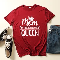 mom queen print t shirt women short sleeve o neck loose tshirt summer women tee shirt tops clothes camisetas mujer