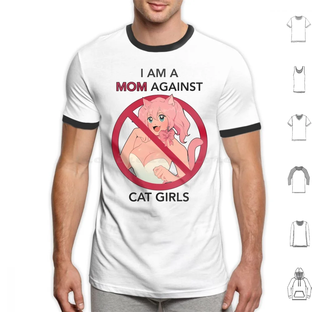 

I Am A Mom Against Cat Girls T Shirt Cotton Men Women Diy Print Cat Girl Funny Graphic Novelty Anime Cute Anime Girl Meme Moms