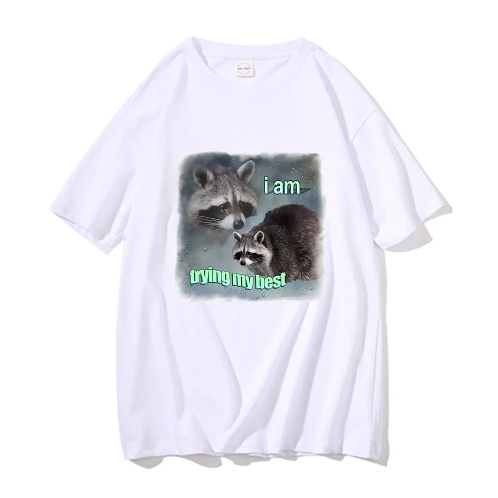 

I Am Trying My Best Raccoon Word Art Meme Graphic T Shirt Men Women Summer Casual Oversized Tshirt Unisex Funny Raccoon T-shirt