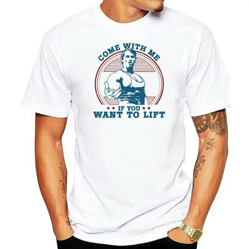 

As Worn By Arnold Schwarzenegger Come With Me If You Want To Lift Mens T-Shirt Diy Prited Tee Shirt