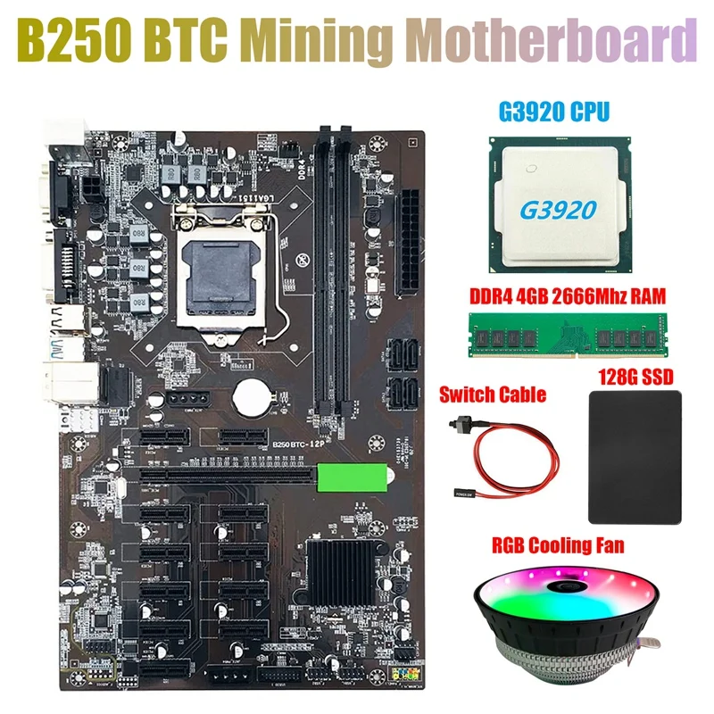 

NEW-B250 BTC Mining Motherboard with G3920 or G3930 CPU+RGB Cooling Fan+DDR4 4GB 2666MHZ RAM+128G SSD+Switch Cable 12XGraphics S