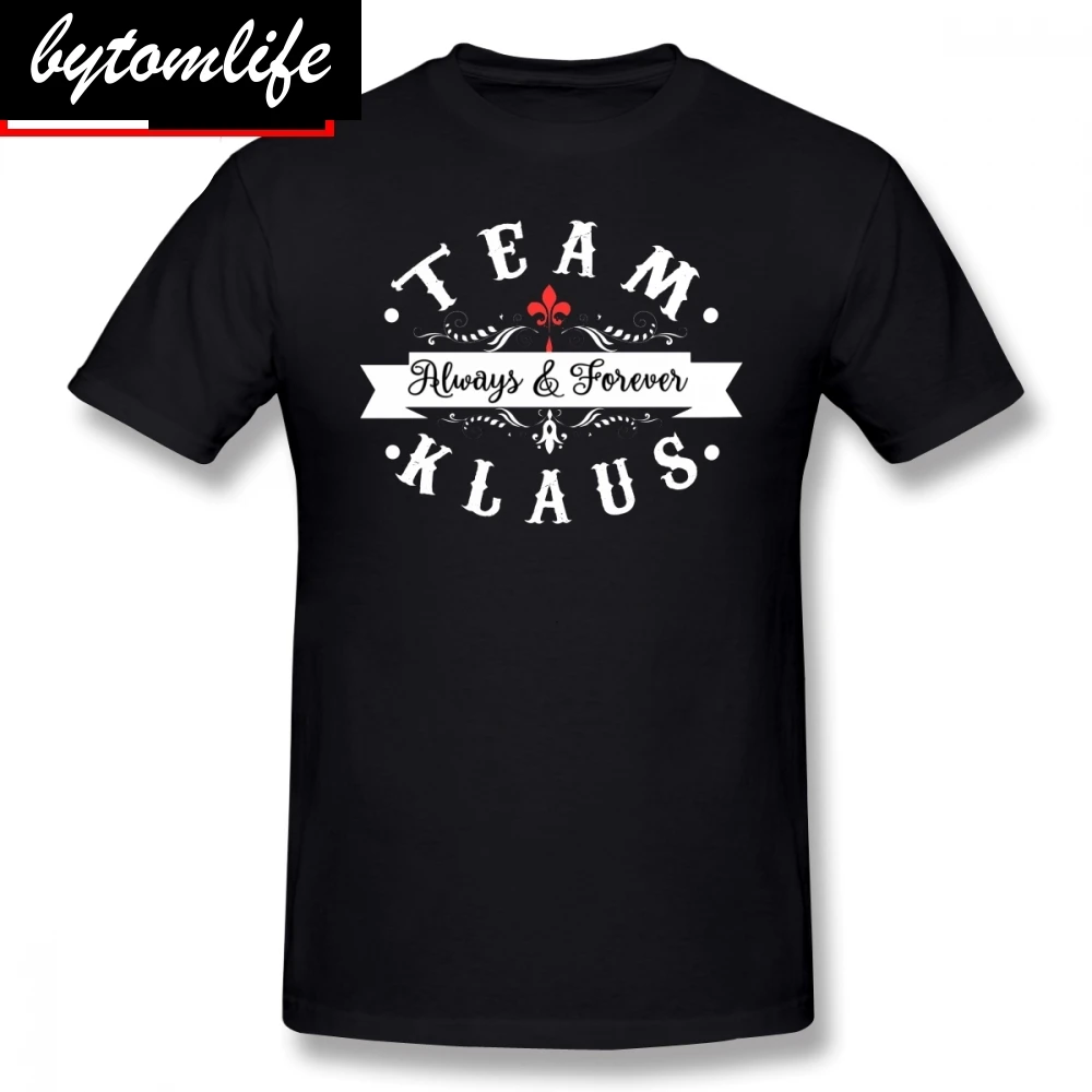 

Mens The Originals Vampire T Shirts Team Klaus Always And Forever T-Shirt Tee Shirt 100% Percent Cotton Tshirt