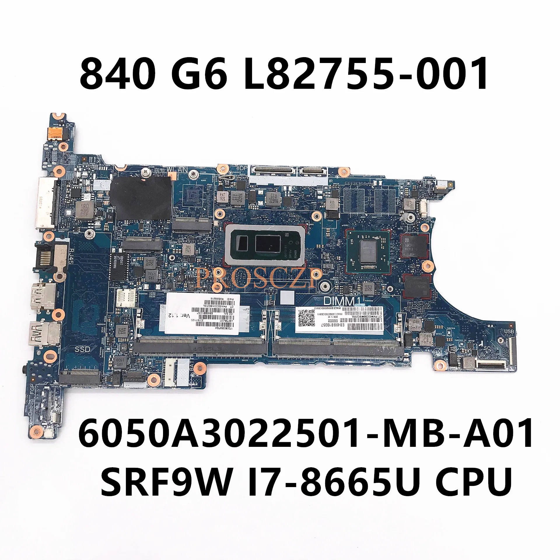 

L82755-001 L82755-601 High Quality For HP 840 G6 Laptop Motherboard 6050A3022501-MB-A01 W/ SRF9W I7-8665U CPU 100% Working Well