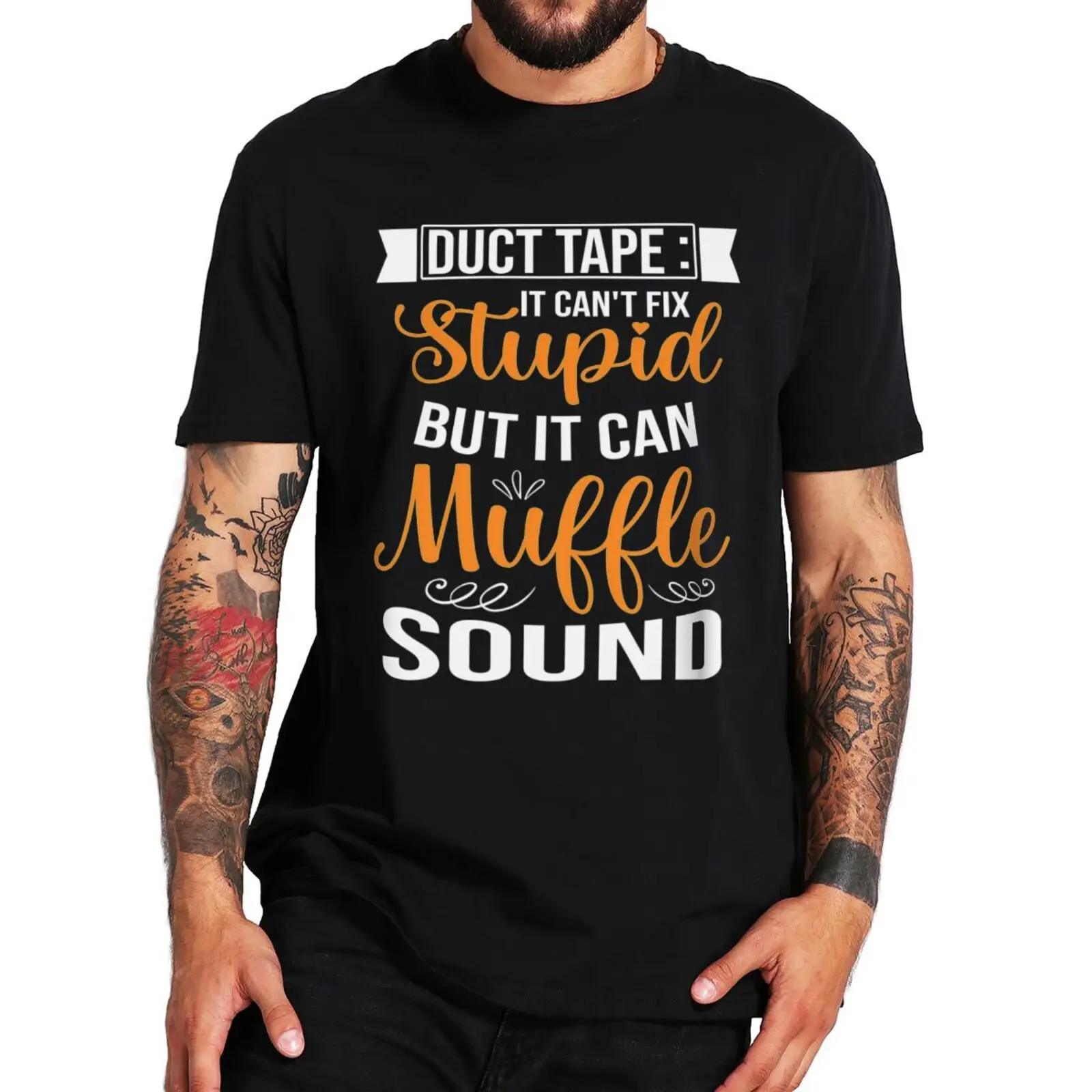 

Duct Tape It Can't Fix Stupid But It Can Muffle The Sound T Shirt Funny Quotes Sarcastic Tee Casual Cotton Unisex O-neck T-shirt
