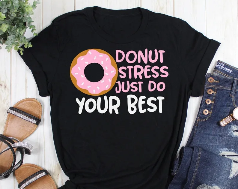 

Donut Stress Just Do Your Best Shirt Kawaii Teacher Life Shirts Motivational T-Shirt Y2K Aesthetic Graphic Tees Women's Clothing