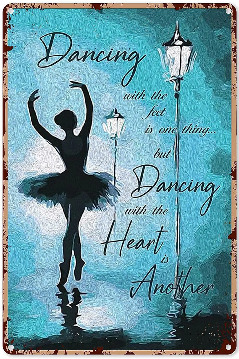

Inspirational Sign Dance Decorations Dancing with The Feet is one Thing Vintage Metal Sign Wall Decor for Home Bar Coffee Man