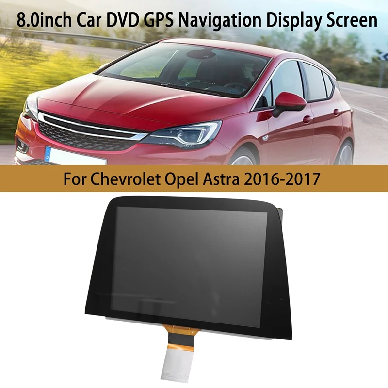 

8.0Inch Car DVD GPS With Capacitor Touch Screen For Chevrolet Opel Astra 2016 2017 LQ080Y5DZ10