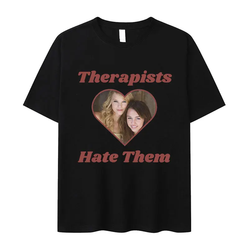 Therapists Hate Them Miley Cyrus Hannah Montana Graphic T Shirts Men Women Retro Harajuku Fashion Oversized Cotton T-shirt Tops