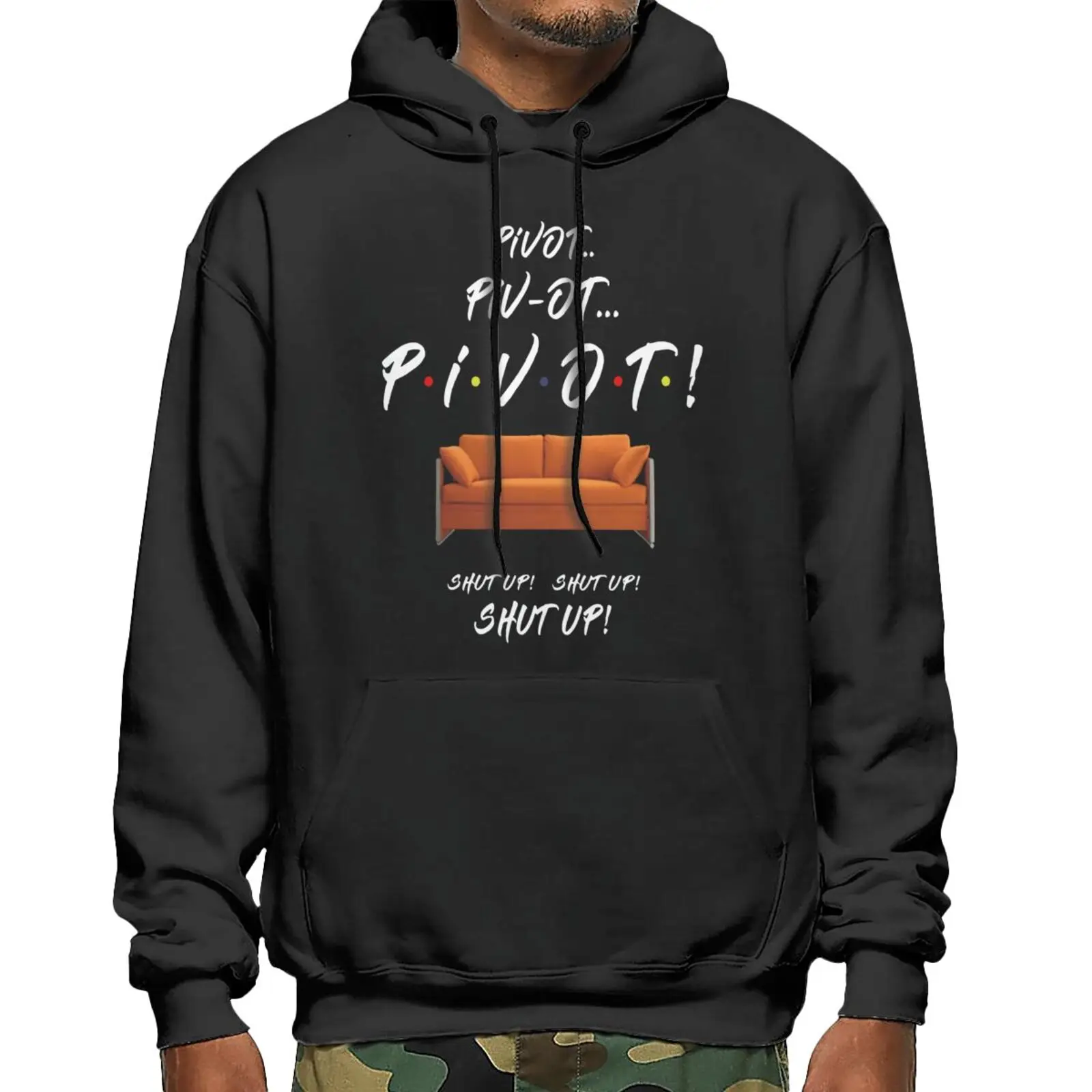 

Friends Pivot Shut Up For Sweatshirts Hoodies Sweetshirts For Men Male Sweatshirt Woman Sweatshirts Hoodies Women Men's Mantle