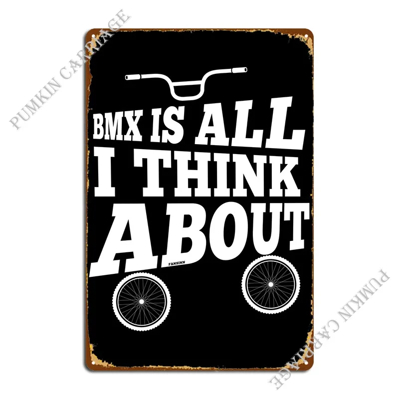 

I Just Think Of Bmx металлический знак ржавый дизайн украшения гаража Настенная роспись оловянный знак плакат