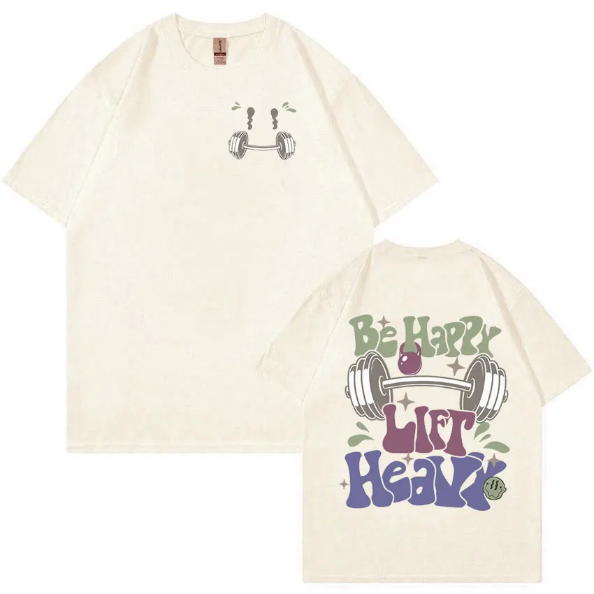 Забавные футболки Be Happy Lift Heavy Gym Muscle Mommy Meme для мужчин и женщин летние эстетические