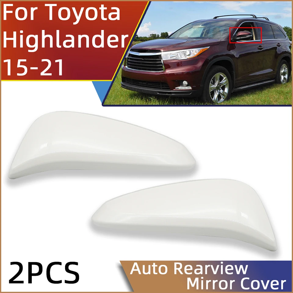 

2Pcs For Toyota Highlander 2015 2016 2017 2018 2019 2020 2021 Auto Rearview Mirror Cover Cap Door Side Housing Shell Lid Case