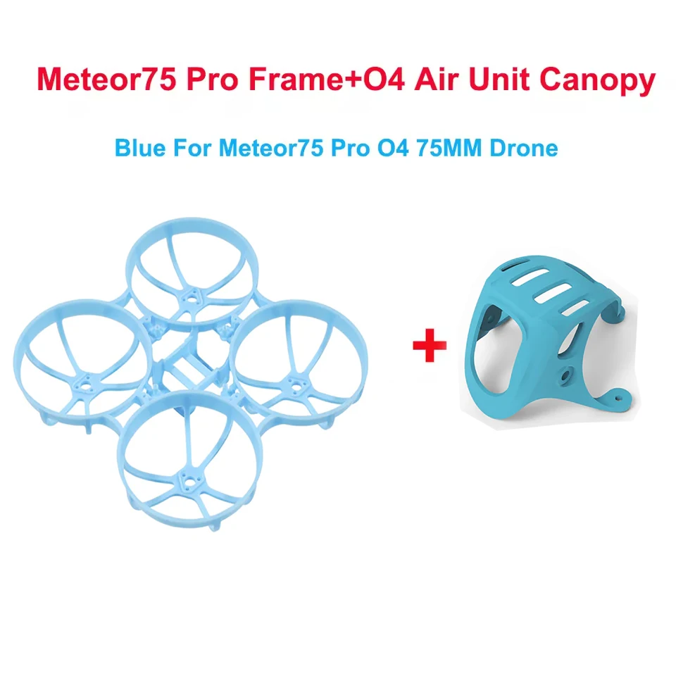BetaFPV Meteor 75 Pro Blue Frame Kit + canopy for DJI O4 BetaFPV Meteor 75 Pro Blue Frame Kit + canopy for DJI O4