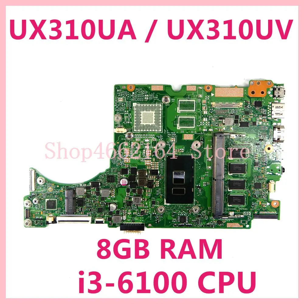 

UX310UA i3-6100 CPU 8GB RAM Mainboard REV2.0 For ASUS UX310U UX310UV UX310UQ UX310UA (13 inch) Laptop Motherboard 100% Tested