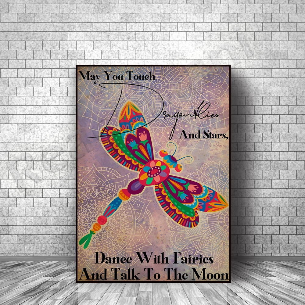 

May you touch dragonflies and stars dance with fairies and talk to the moon - dragonfly poster vintage hippie dragonfly wall art