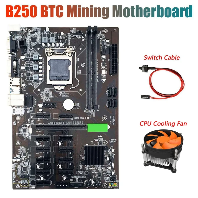 

BTC B250 Miner Motherboard With CPU Cooling Fan+Switch Cable 12Xgraphics Card Slot LGA 1151 DDR4 SATA3.0 For BTC Mining