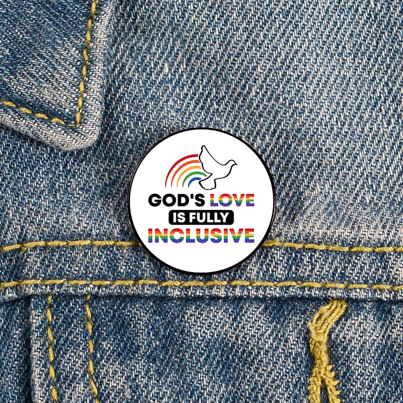 

Fashion God's Love Is Fully Inclusive Printed Pin Brooches Shirt Lapel tote Bag backpacks Badge Cartoon gift brooches pins gifts