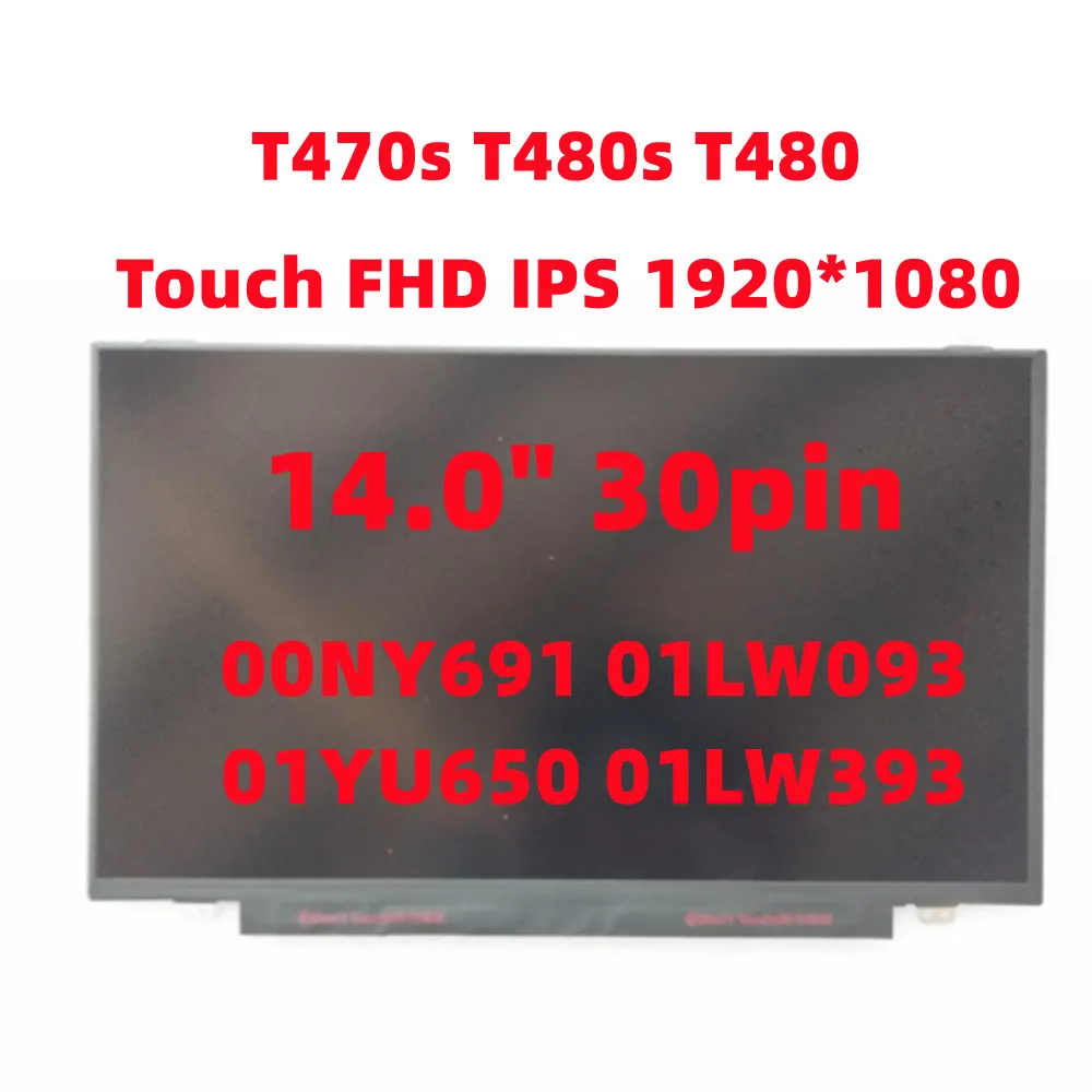 

New for Lenovo Thinkpad T470s T480s T480 LCD Laptop Screen Touch FHD IPS 1920*1080 14.0"30pin 00NY691 01LW093 01YU650 01LW393