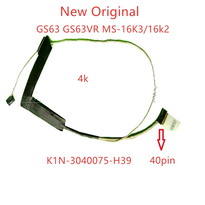 

New Original lcd LVDS EDP cable For Msi GS63 GS63VR MS-16K3/16k2 4K UHD Kabel K1N-3040075-H39 40pin K1N-3040074-H39 30pin