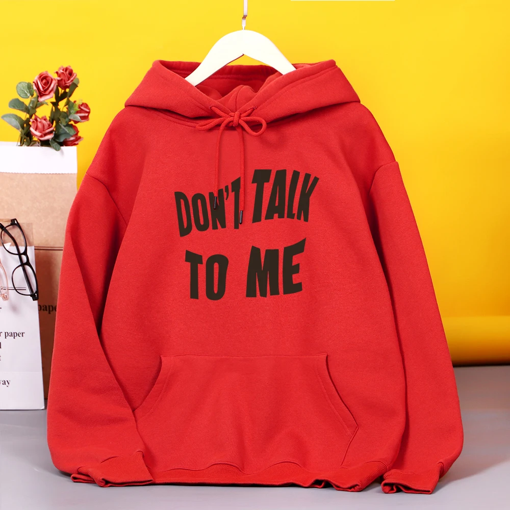 

Don'T Talk To Me Printing Female Sweatshirts Harajuku fur-liner Hooded Fashion M-2XLHoodies High Quality Casual Clothing Woman