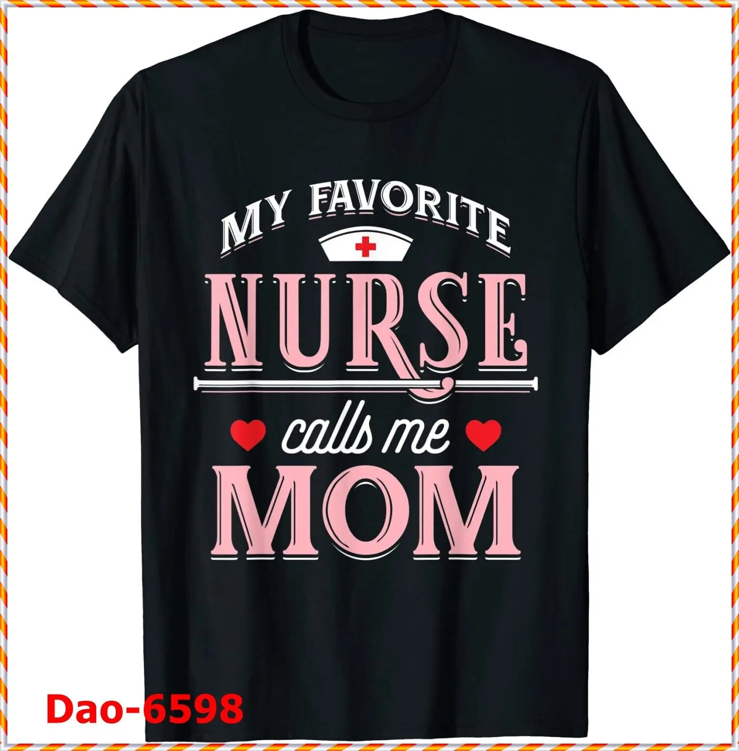 

My Favorite Nurse Calls Me Mom Nurse Fashion Printing Men's Short Sleeve T-shirt Boyfriend Gift Tshirt Tops Hipster Tee