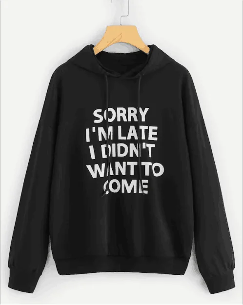 I DIDN'T WANT TO COME Letter Print Women Sweatshirts Streetwear Full Long Sleeve  Pullovers Graphic Clothing Drop shipping