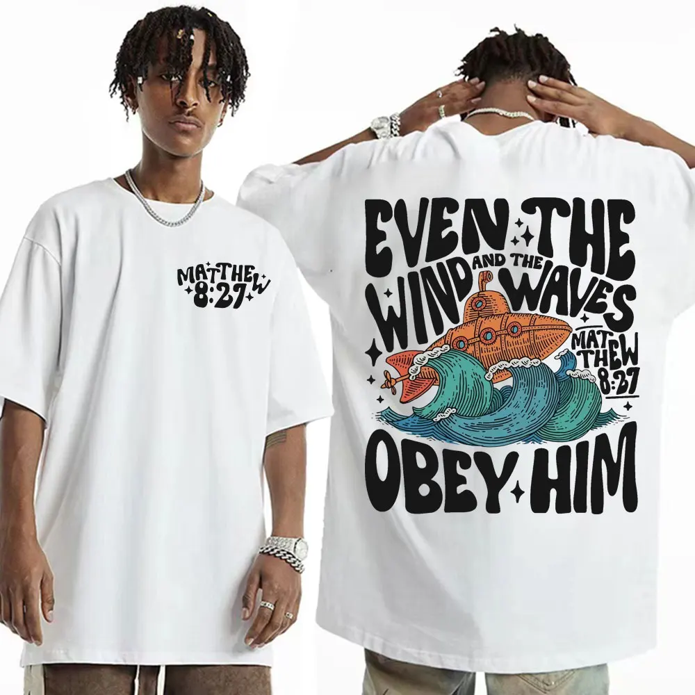 Wind and Waves Obey Him Aesthetic T-shirts Men Women's Vintage Christian Sublimation T-shirt Casual Cotton Short Sleeve T Shirts