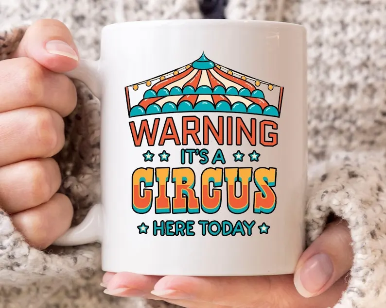 

Warning It'S A Circus Here Today Mug, Funny Carnival Coffee Cup For Men Women, Cute Circus Lover Gift For Him Her, Circus Themed