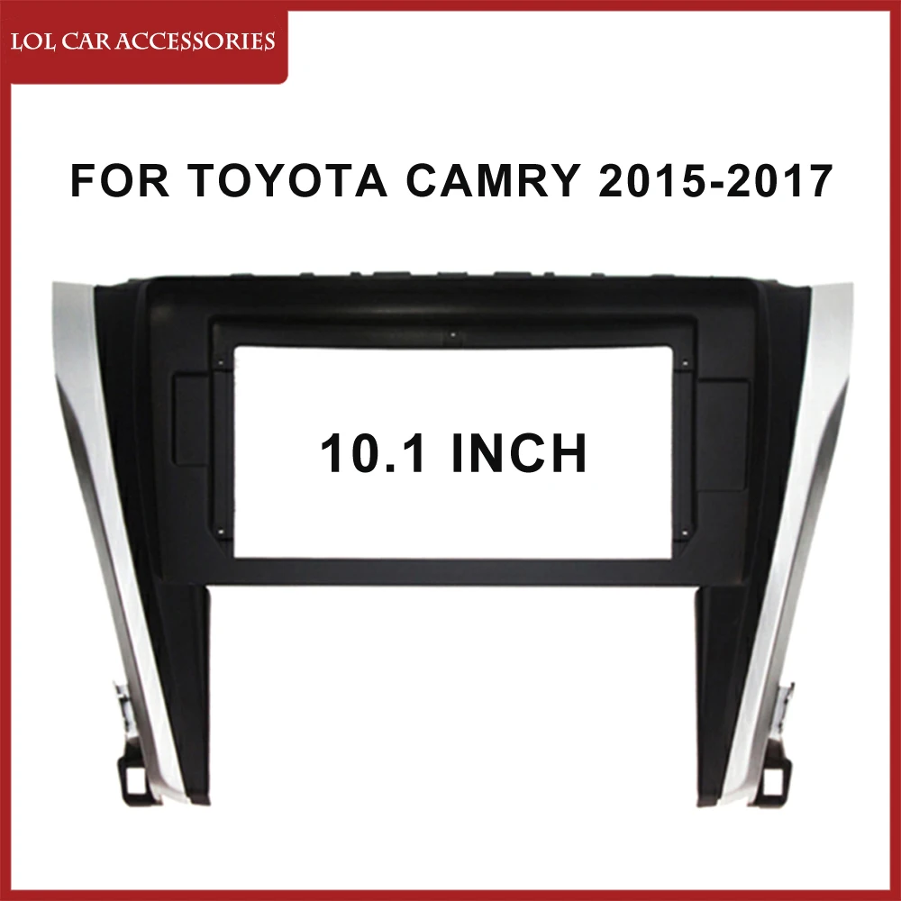 LCA 10.1 Inch Fascia Stereo For Toyota Camry 2015-2017 Radio Car Android MP5 Player GPS Casing Frame 2din Head Unit Dash Cover
