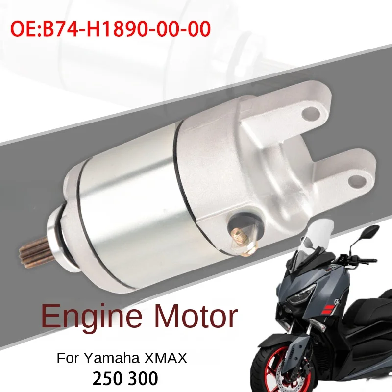 

Motorcycle Starter Motor Original Suitable for Yamaha XMAX250 300 CZ300 CZD300 EVOLIS300 2017 EVOLIS300ABS 2017 B74-H1890-00-00