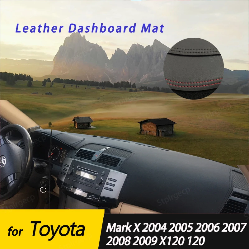 

for Toyota Mark X 2004- 2009 X120 120 Leather Anti-Slip Mat Dashboard Cover Pad Sunshade Dashmat Protect Carpet Accessories