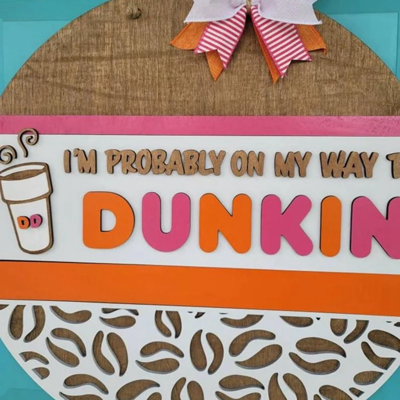 Забавный декоративный дверной знак я вероятно в пути Dunkin уникальный Знак