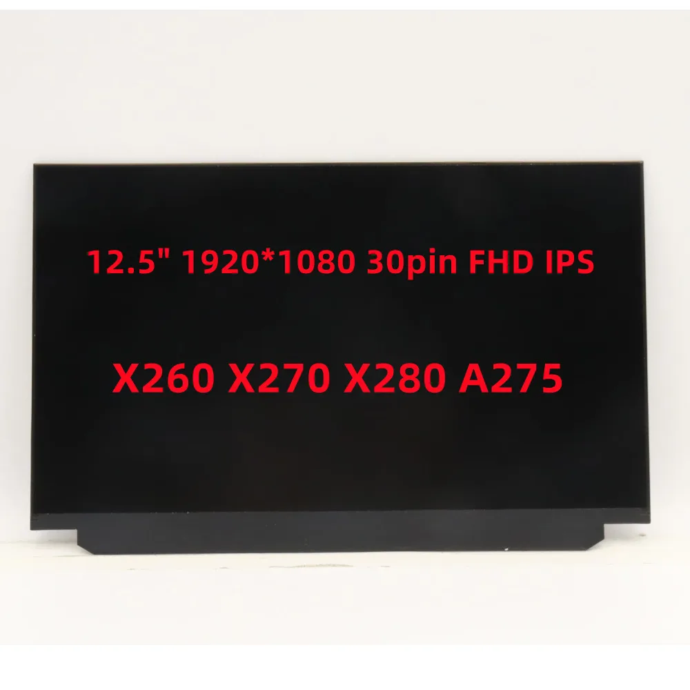 

M125NWF4 N125HCE-EN1 N125HCE B125HAN02.0 B125HAN02 Lapt p X260 X270 X280 A275 12.5" 1920*1080 30pin FHD IPS LCD screen