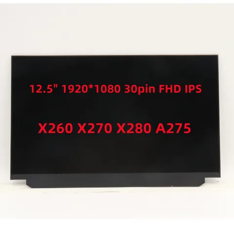 Новинка для ноутбука Lenovo Thinkpad X260 X270 X280 A275 12,5 "1920*1080 30pin FHD IPS ЖК-экран FRU 00NY682 01YN106 00NY418 02DL820