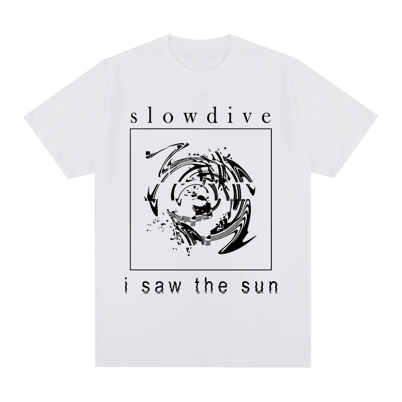 

Slowdive i saw the soon my bloody valentine T-shirt Cotton Men T shirt New TEE TSHIRT Womens Tops