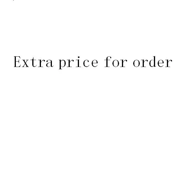 

Extra price for order