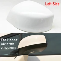 white for honda civic 9th 2012 2015 car left side rearview mirror cap new cover exterior mirror housing