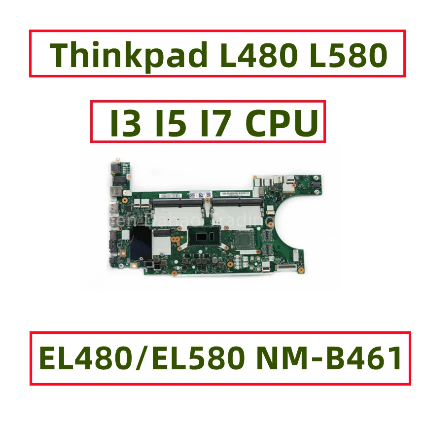

EL480/EL580 NM-B461 For Lenovo Thinkpad L480 L580 Laptop Motherboard With I3 I5 I7 CPU FRU: 01LW375 01LW377 01LW293 02DD456
