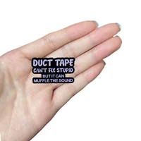 d0332 funny phrase duct tape cant fix stupid but it can muffle the sound enamel pins badges brooches jewelry gifts to friends