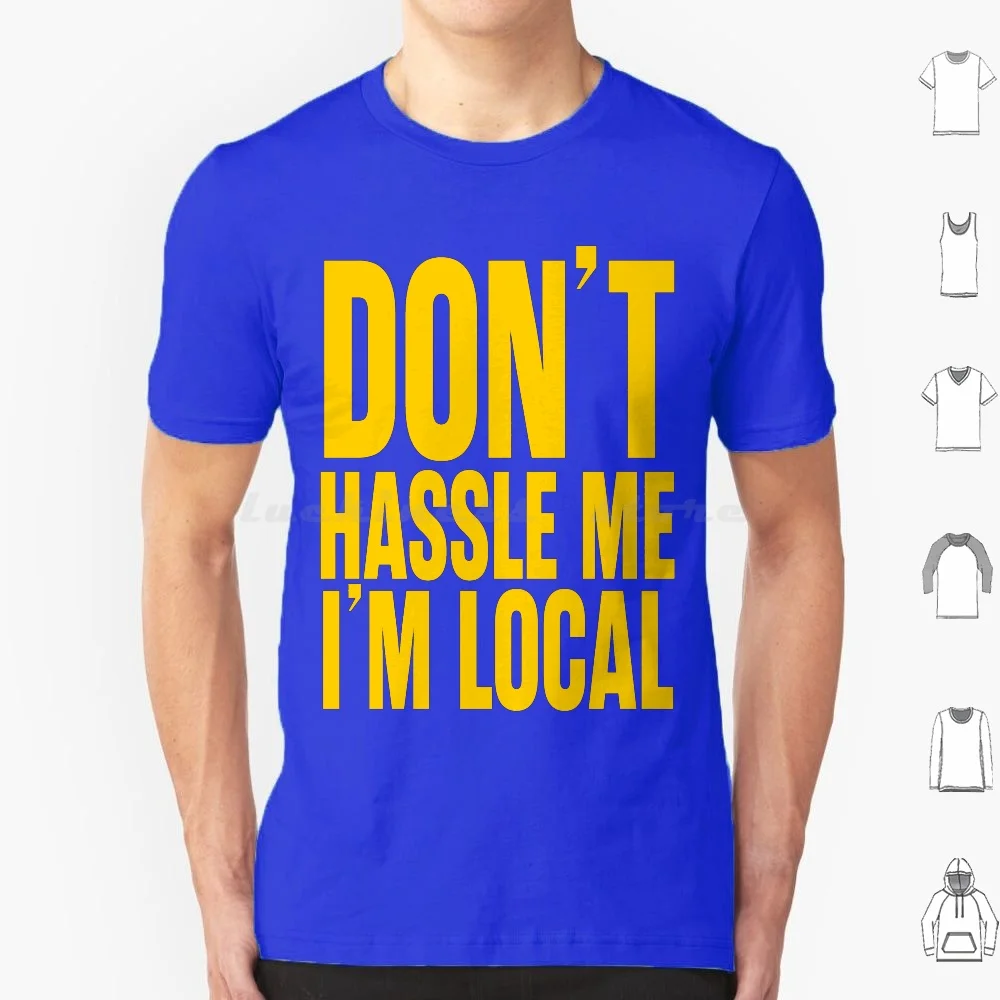 

Don'T Hassle Me I'M Local T Shirt Big Size 100% Cotton Bob What About Murray Bill Hassle Me Local Dont Im 1991 Barf Breath