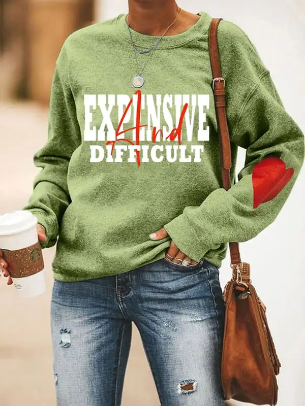 

Women's Expensive And Difficult Print Sweatshirt
