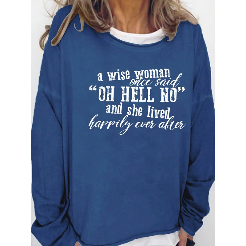 

Rheaclot A Wise Woman Once Said Oh Hell No And She Lived Printing Women's Causal Cotton Long Sleeve SweatShirt