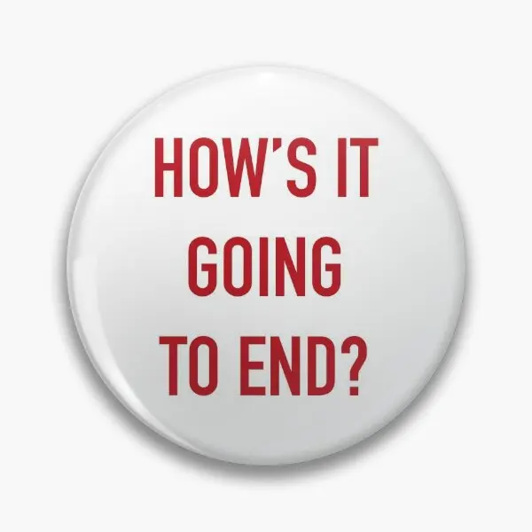 Как это закончится мягкая булавка для пуговиц декоративная забавная Женская