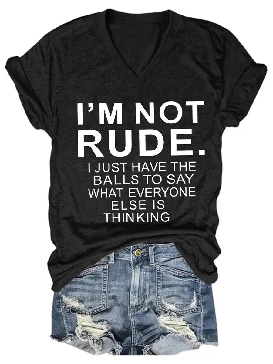 

I'm Not Rude Slogan Graphic Women V-Neck T-Shirt