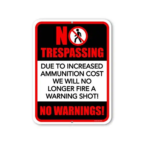 

Tin Metal Warning Sign, Due to The Rising Cost of Ammunition I Will No Longer Be Able to Offer A Warning Shot Aluminum Sign, ,