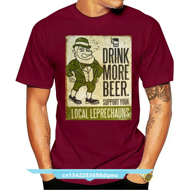 

Drink More Beer Fun T Shirt Irish Support Your Local Leprechauns Ireland