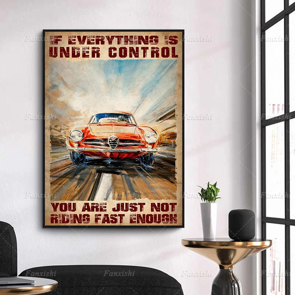 

Print If Everything Is Under Control You Are Just No Riding Fast Enough Canvas Painting Car Racing Retro Poster Home Wall Decor